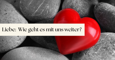 Liebesorakel - Wie geht es mit uns weiter?